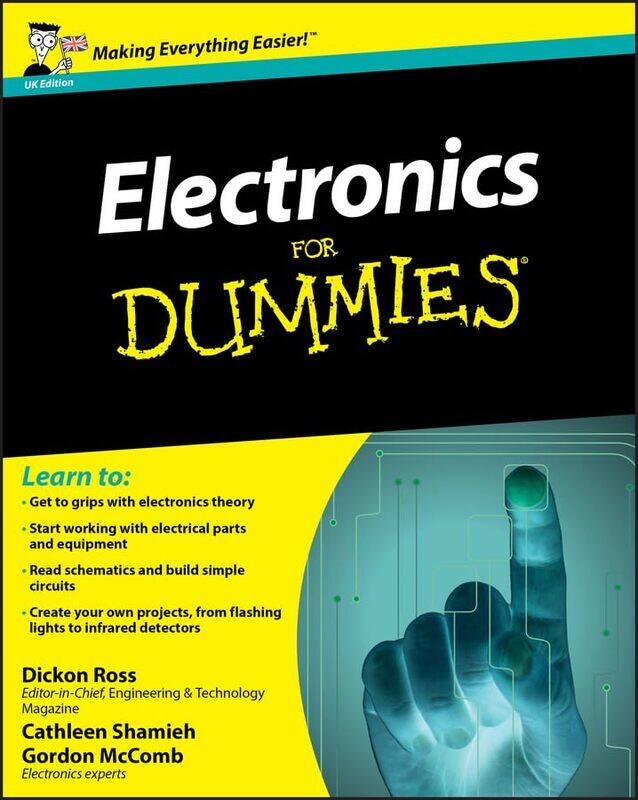 

Electronics For Dummies by Dickon RossCathleen ShamiehGordon McComb-Paperback