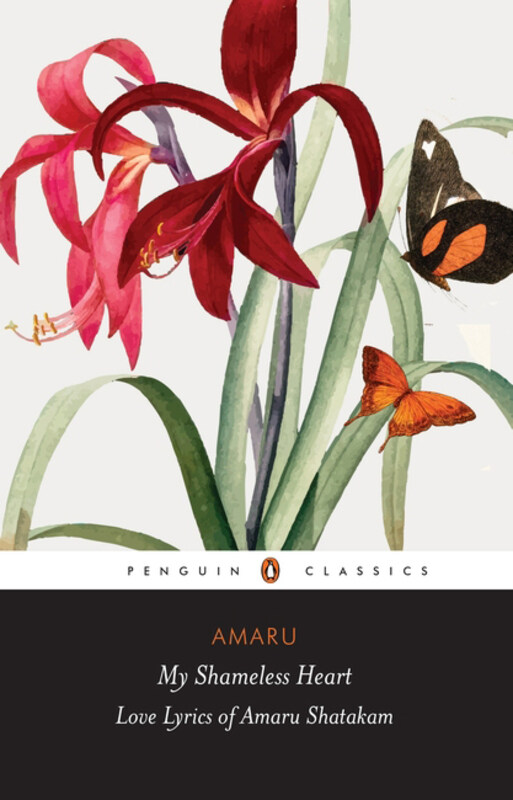 

My Shameless Heart: Love Lyrics of Amaru Shatakam, Paperback Book, By: Amaru