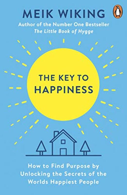 The Key to Happiness: How to Find Purpose by Unlocking the Secrets of the World's Happiest People, Paperback Book, By: Meik Wiking
