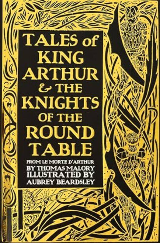 

Tales of King Arthur and The Knights of the Round Table by Thomas MaloryAubrey Beardsley-Hardcover