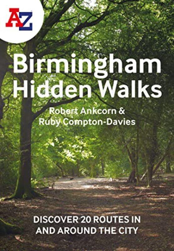 

A Z Birmingham Hidden Walks by Robert AnkcornRuby Compton-DaviesA-Z Maps-Paperback