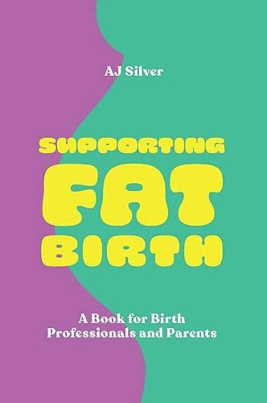 

Supporting Fat Birth by AJ Silver-Paperback