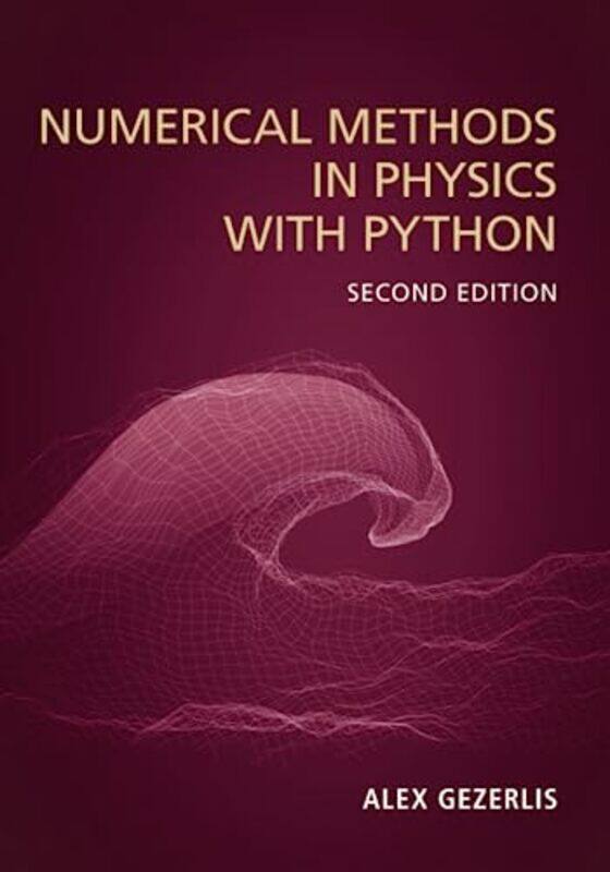 

Numerical Methods in Physics with Python by Alex University of Guelph, Ontario Gezerlis-Paperback