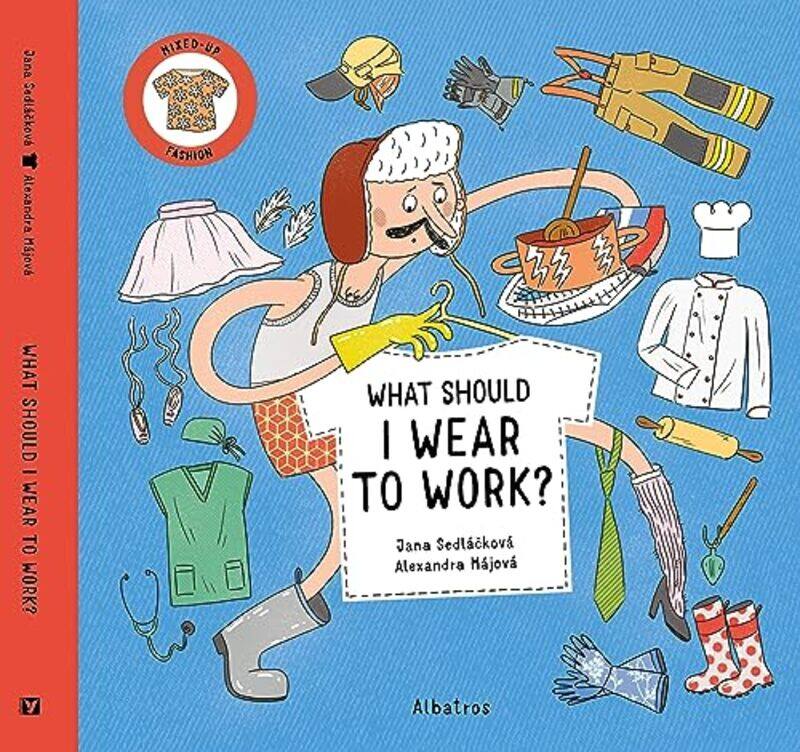 

What Should I Wear To Work by Jana SedlackovaAlexandra Majova-Hardcover