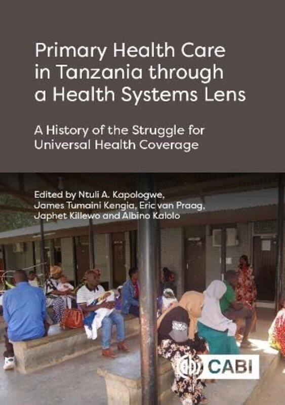 

Primary Health Care in Tanzania through a Health Systems Lens by Dani Robertson-Hardcover