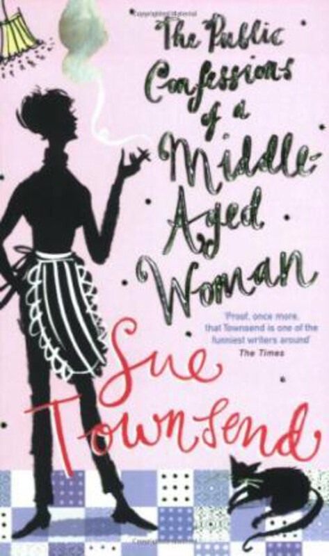 

The Public Confessions of a Middle-Aged Woman, Paperback Book, By: Sue Townsend