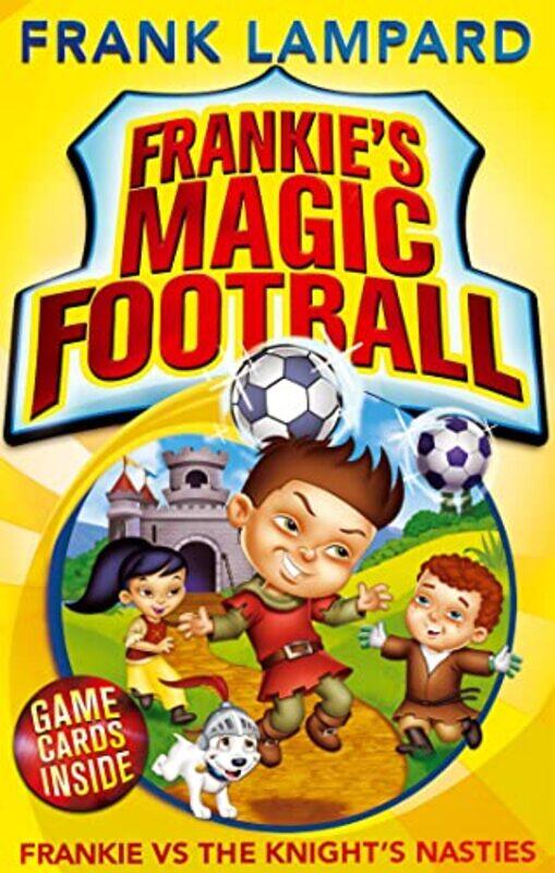 

Frankies Magic Football Frankie vs The Knights Nasties by Frank Lampard-Paperback