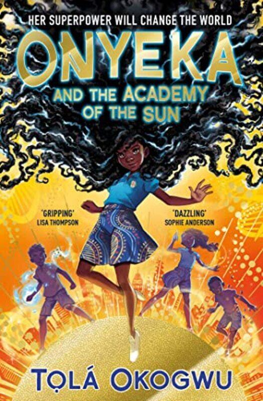 

Onyeka and the Academy of the Sun , Paperback by Okogwu, Tola