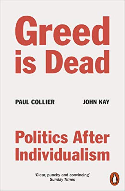 

Greed Is Dead by Paul CollierJohn Kay-Paperback