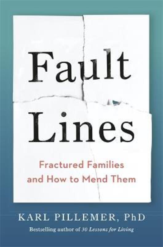 Fault Lines: Fractured Families and How to Mend Them,Paperback,ByPillemer, Dr Karl