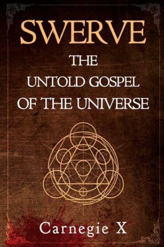 

Swerve The Untold Gospel of the Universe by Carnegie X-Paperback