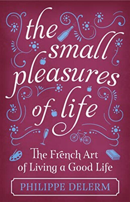

The Small Pleasures Of Life by Philippe Delerm-Hardcover