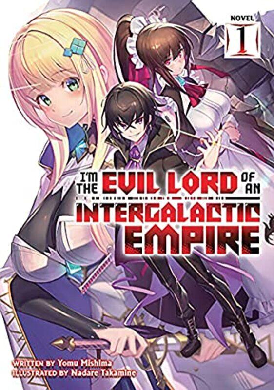 

I’m the Evil Lord of an Intergalactic Empire Manga Vol 2 by Yomu MishimaKai Nadashima-Paperback