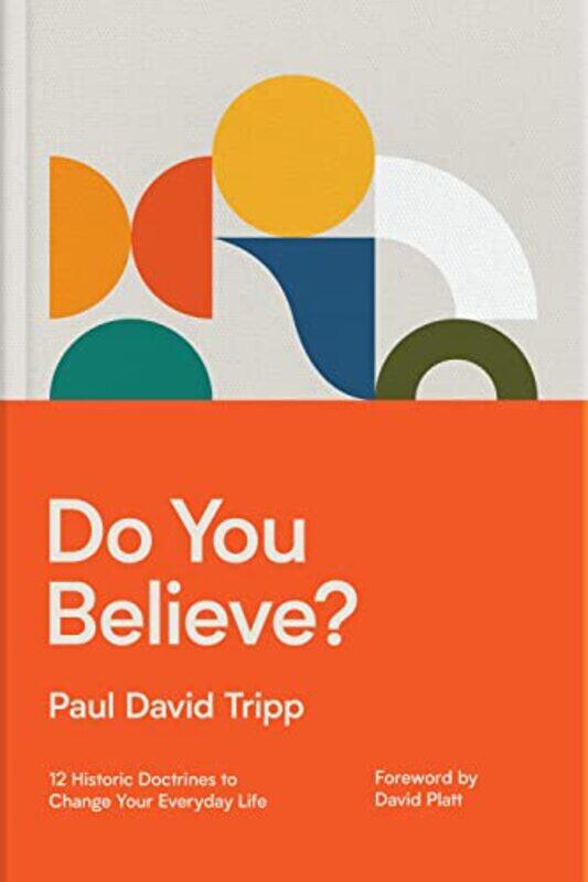 

Do You Believe by Paul David Tripp-Hardcover