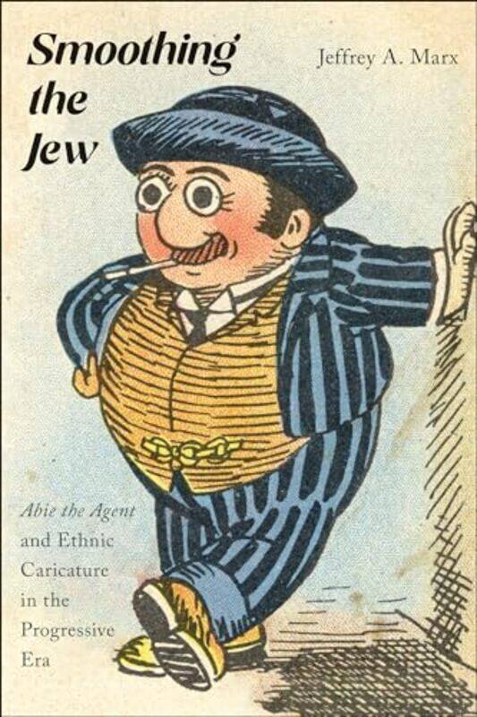 

Smoothing the Jew by Jeffrey A Marx-Paperback