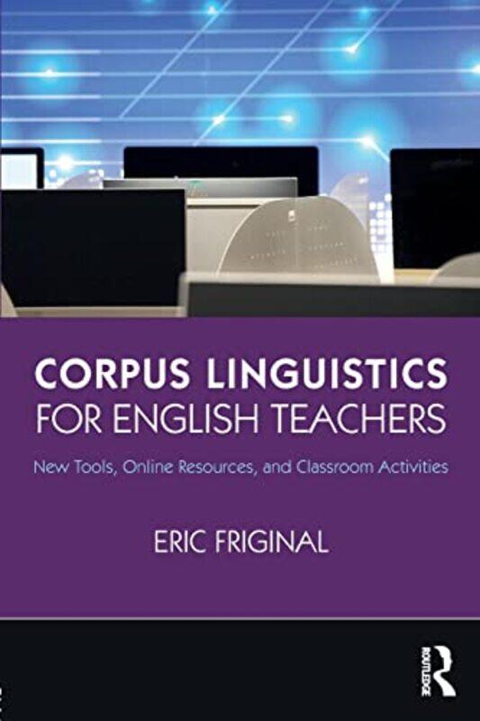 

Corpus Linguistics for English Teachers by Mark University of Salford UK Widdowson-Paperback