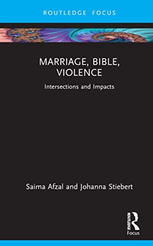 

Marriage Bible Violence by Saima AfzalJohanna University of Leeds, UK Stiebert-Hardcover