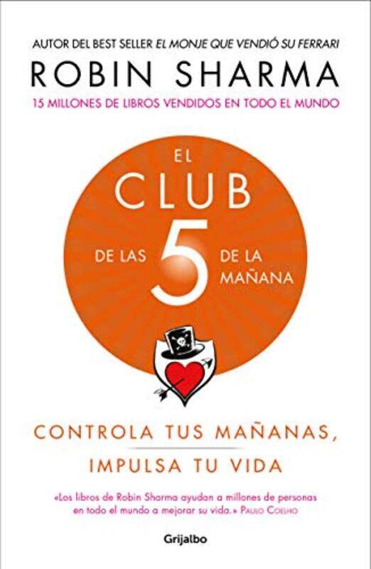 

El Club de Las 5 de la Manana: Controla Tus Mananas, Impulsa Tu Vida / The 5 A.M. Club,Paperback,by:Sharma, Robin