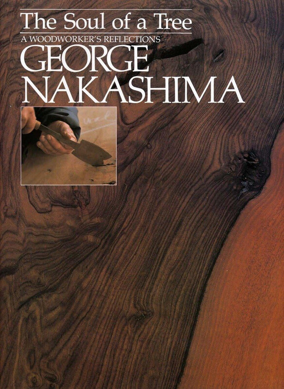 Soul Of A Tree A Woodworkers Reflections, Paperback Book, By: George Nakashima