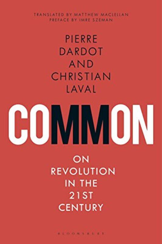 

Common by Pierre Independent scholar, France DardotChristian Paris Nanterre University, France LavalMatthew Mount Saint Vincent University, Canada Mac