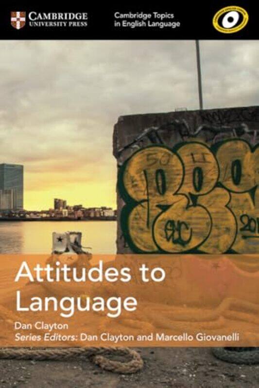 

Cambridge Topics In English Language Attitudes To Language by Dan Clayton-Paperback