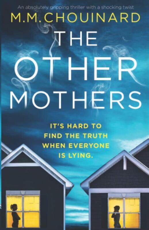 

The Other Mothers: An absolutely gripping thriller with a shocking twist