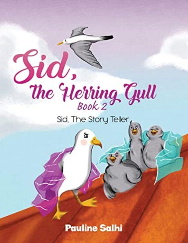 

Sid the Herring Gull Book 2 by Pauline Salhi-Paperback