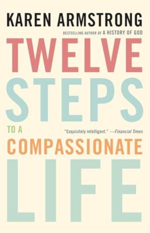 

Twelve Steps To A Compassionate Life By Armstrong Karen - Paperback