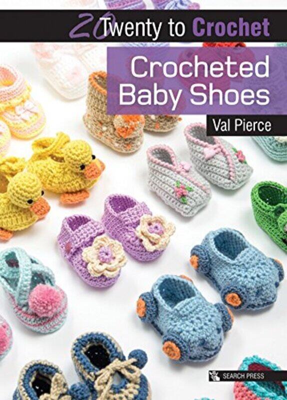 

20 To Crochet Crocheted Baby Shoes by Pierce, Val Paperback
