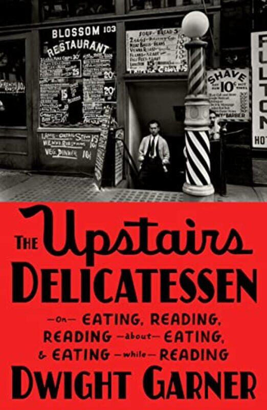 

Upstairs Delicatessen By Garner Dwight - Hardcover