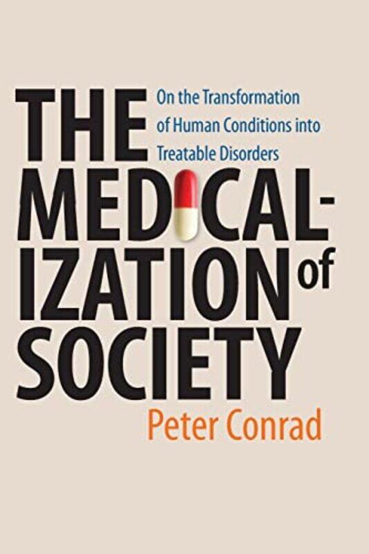 

The Medicalization Of Society by Peter (Harry Coplan Professor of Social Sciences, Brandeis University) Conrad-Paperback