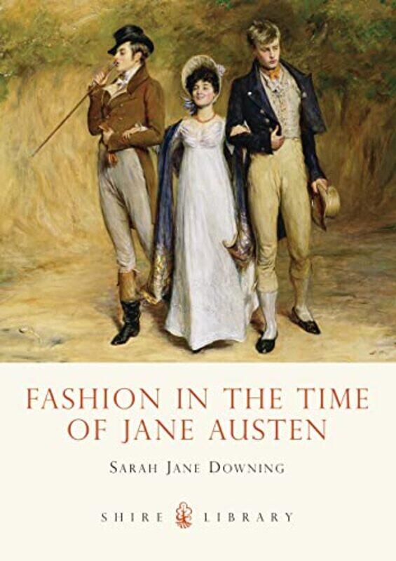 

Fashion in the Time of Jane Austen by Sarah Jane Downing-Paperback