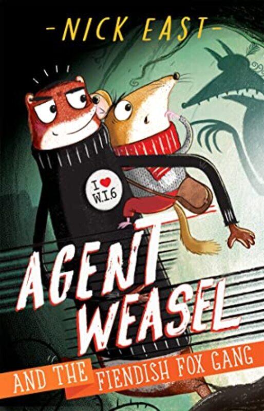 

Agent Weasel and the Fiendish Fox Gang by Nick East-Paperback