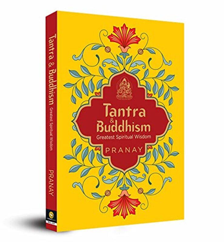 

Tantra & Buddhism, Greatest Spiritual Wisdom Paperback by Pranay