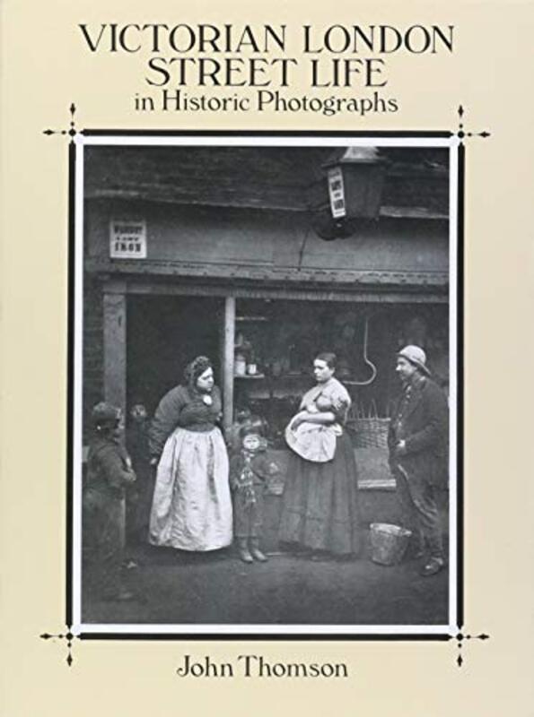 

Victorian London Street Life in Historic Photographs by John Thomson-Paperback