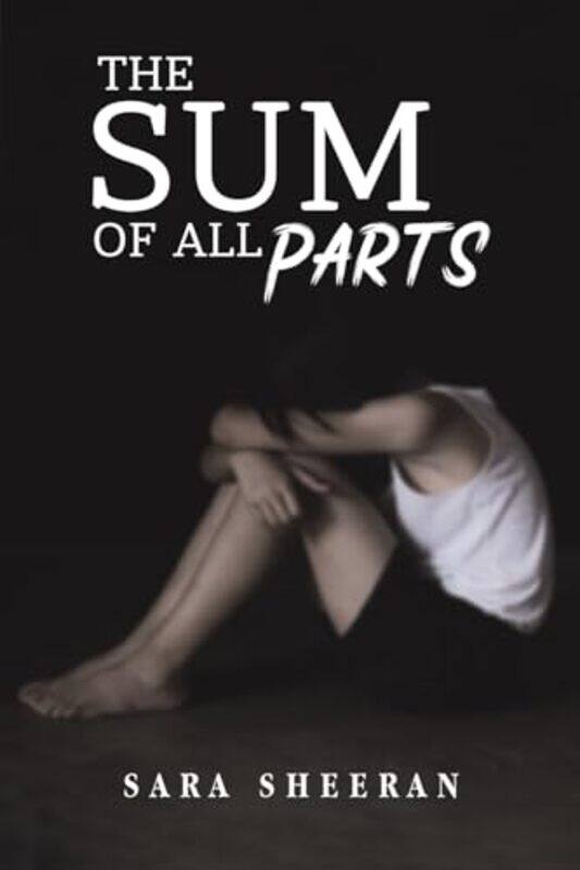 

The Sum of all Parts by Sara Sheeran-Paperback