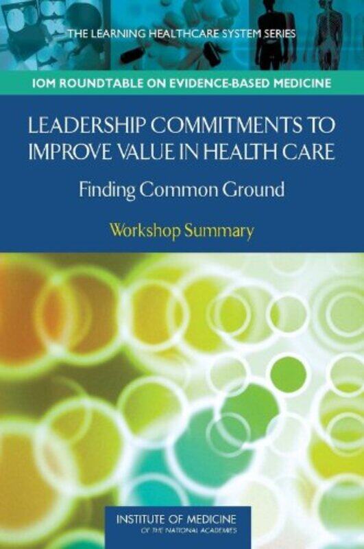 

Leadership Commitments to Improve Value in Healthcare by Christiane Sanderson-Paperback