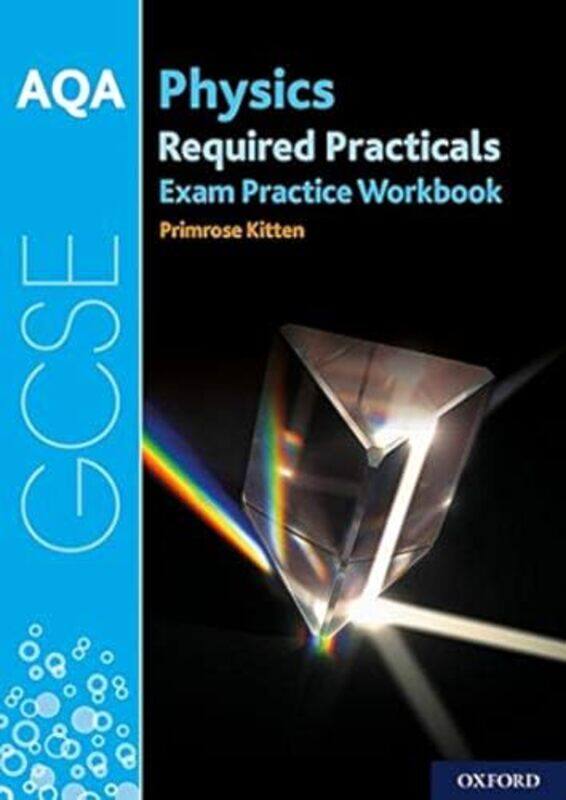 

AQA GCSE Physics Required Practicals Exam Practice Workbook by Christopher University of Liverpool UK McMahonPeter The Open University UK Templeton-Pa