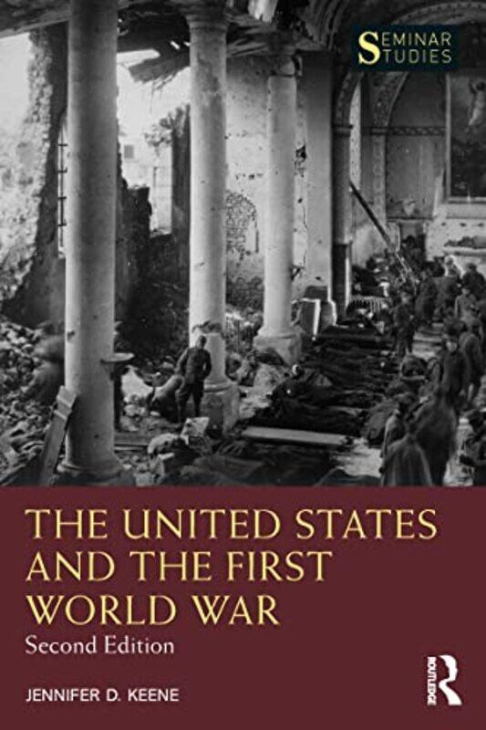 

The United States and the First World War by Jennifer D Keene-Paperback