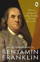 The Autobiography of Benjamin Franklin, Paperback Book, By: Benjamin Franklin