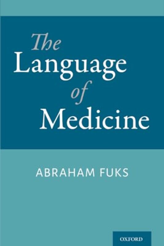 

The Language of Medicine by Abraham Professor of Medicine, Professor of Medicine, McGill University Fuks-Paperback