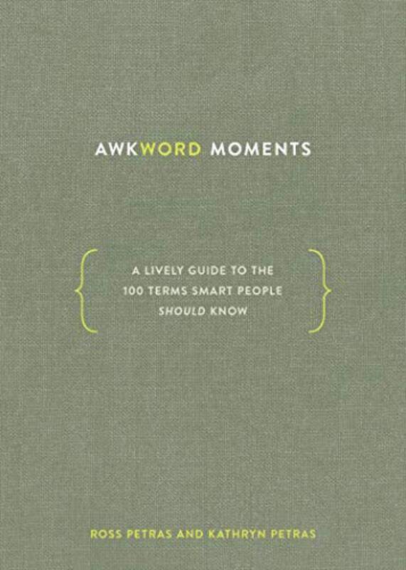 

Awkword Moments: A Lively Guide to the 100 Terms Smart People Should Know