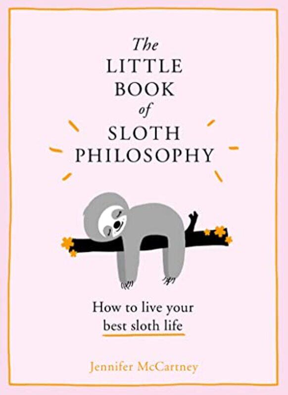 

Theittle Book Of Sloth Philosophy By Jennifer Mccartney - Paperback
