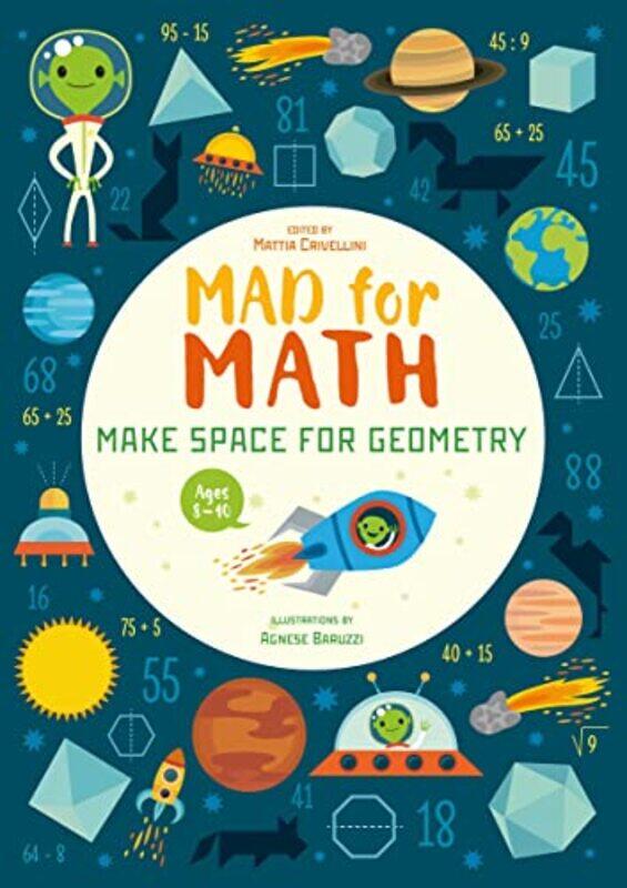 

Mad for Math Make Space for Geometry by Mattia CrivelliniAgnese Baruzzi-Paperback