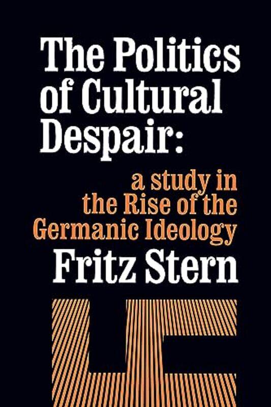 

The Politics of Cultural Despair by Fritz R Stern-Paperback