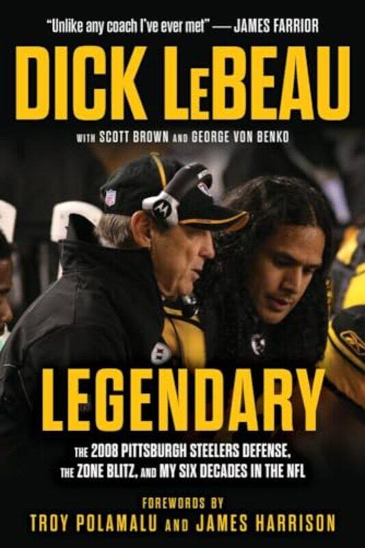 

A Legendary Defense by Lebeau, Dick - Brown, Scott - Von Benko, George - Hardcover