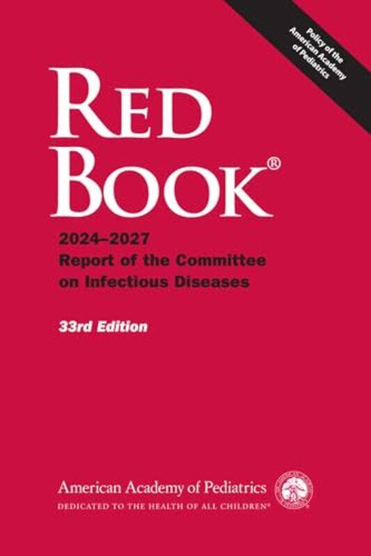 

Red Book 2024 Report Of The Committee On Infectious Diseases By American Academy of Pediatrics - Paperback