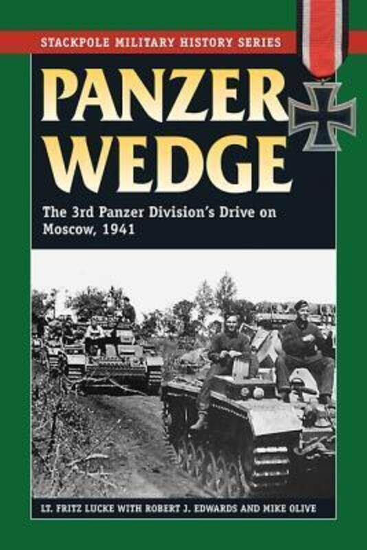 

Panzer Wedge: The German 3rd Panzer Division and the Summer of Victory in the East, Paperback Book, By: Mike Olive