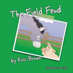 The Field Feud by Russ BrownJames Shaw-Paperback