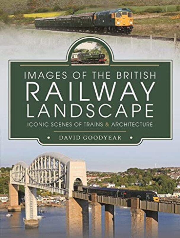

Images of the British Railway Landscape by Goodyear, David-Hardcover
